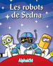Les Robots de Sedna (Couverture souple - Garçon)